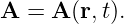A =  A(r,t).
