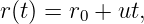 r(t) = r0 + ut,
