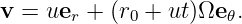 v = uer + (r0 + ut)Ωe 𝜃.
