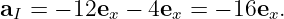 aI = − 12ex − 4ex = − 16ex.
