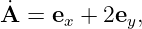 ˙A =  ex + 2ey,
