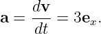 a = dv-=  3ex.
    dt
