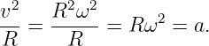 v2-   R2-ω2-     2
 R =    R   = R ω  = a.
