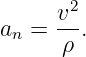        2
an =  v-.
      ρ
