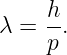      h-
λ =  p.

