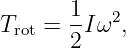 Trot = 1-Iω2,
       2
