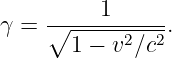      -----1------
γ =  ∘ -----2--2.
       1 − v ∕c
