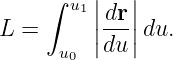     ∫   |   |
       u1|dr |
L =      ||du-||du.
      u0
