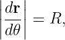 |  |
||dr||
|d𝜃| = R,
