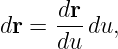      dr-
dr = du du,
