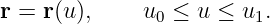 r = r(u),    u0 ≤ u ≤  u1.

