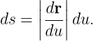      |   |
     ||dr-||
ds = |du |du.
