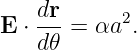     dr
E ⋅ ---= αa2.
    d𝜃

