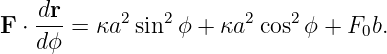     dr
F ⋅ ---= κa2 sin2ϕ + κa2 cos2ϕ + F0b.
    dϕ
