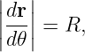 |  |
||dr||
|d𝜃| = R,
