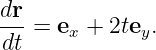 dr
---=  ex + 2tey.
dt
