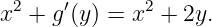 x2 + g ′(y) = x2 + 2y.
