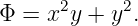 Φ =  x2y + y2.

