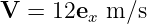 V =  12e  m ∕s
        x

