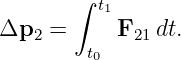        ∫ t
          1
Δp2  =  t  F21 dt.
         0
