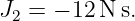 J2 = − 12 N s.
