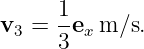      1-
v3 = 3 exm ∕s.
