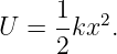      1-  2
U  = 2 kx .
