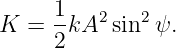 K  = 1-kA2 sin2 ψ.
     2
