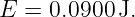E =  0.0900J.
