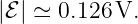 |ℰ | ≃ 0.126 V.
