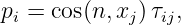 pi = cos(n,xj)τij,

