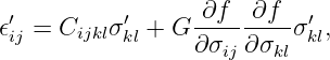 𝜖′ = C    σ′ + G -∂f- ∂f--σ′ ,
 ij     ijkl kl    ∂σij ∂σkl kl

