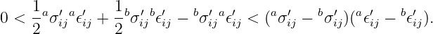 0 < 1-aσ′a𝜖′ +  1bσ′b𝜖′ − bσ′ a𝜖′ < (aσ′ − bσ′ )(a𝜖′ −  b𝜖′ ).
    2   ij ij   2  ij ij    ij  ij      ij    ij   ij    ij
