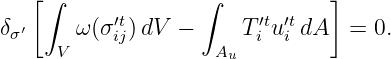   [∫              ∫           ]
δσ′    ω (σ ′tij)dV  −     Ti′tu′ti dA  =  0.
     V              Au

