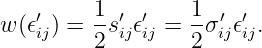          1        1
w (𝜖′ij) = -s′ij𝜖′ij = --σ′ij𝜖′ij.
         2        2
