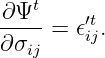 ∂Ψt-    ′t
∂σij = 𝜖ij.

