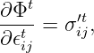 ∂Φt-    ′t
∂𝜖tij =  σij,
