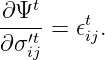 ∂Ψt
--′t=  𝜖tij.
∂σij
