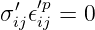     ′p
σ′ij𝜖ij = 0
