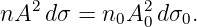    2          2
nA  d σ = n0A 0dσ0.

