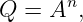       n
Q = A  ,
