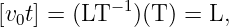           − 1
[v0t] = (LT   )(T ) = L,
