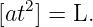 [at2] = L.

