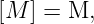 [M ] = M,
                                                                                         
                                                                                         
