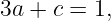 3a + c = 1,
