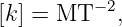 [k] = MT  −2,
