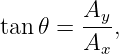         Ay-
tan𝜃 =  Ax ,
