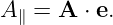 A ∥ = A ⋅ e.
