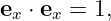 ex ⋅ ex = 1,

