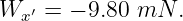 Wx ′ = − 9.80 mN .
